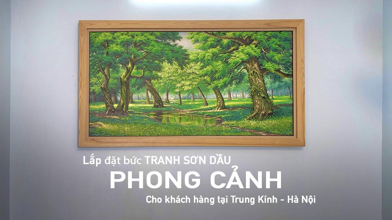 Lắp đặt bức tranh sơn dầu phong cảnh nước ngoài cho khách hàng tại Trung Kính, Hà Nội 1-1