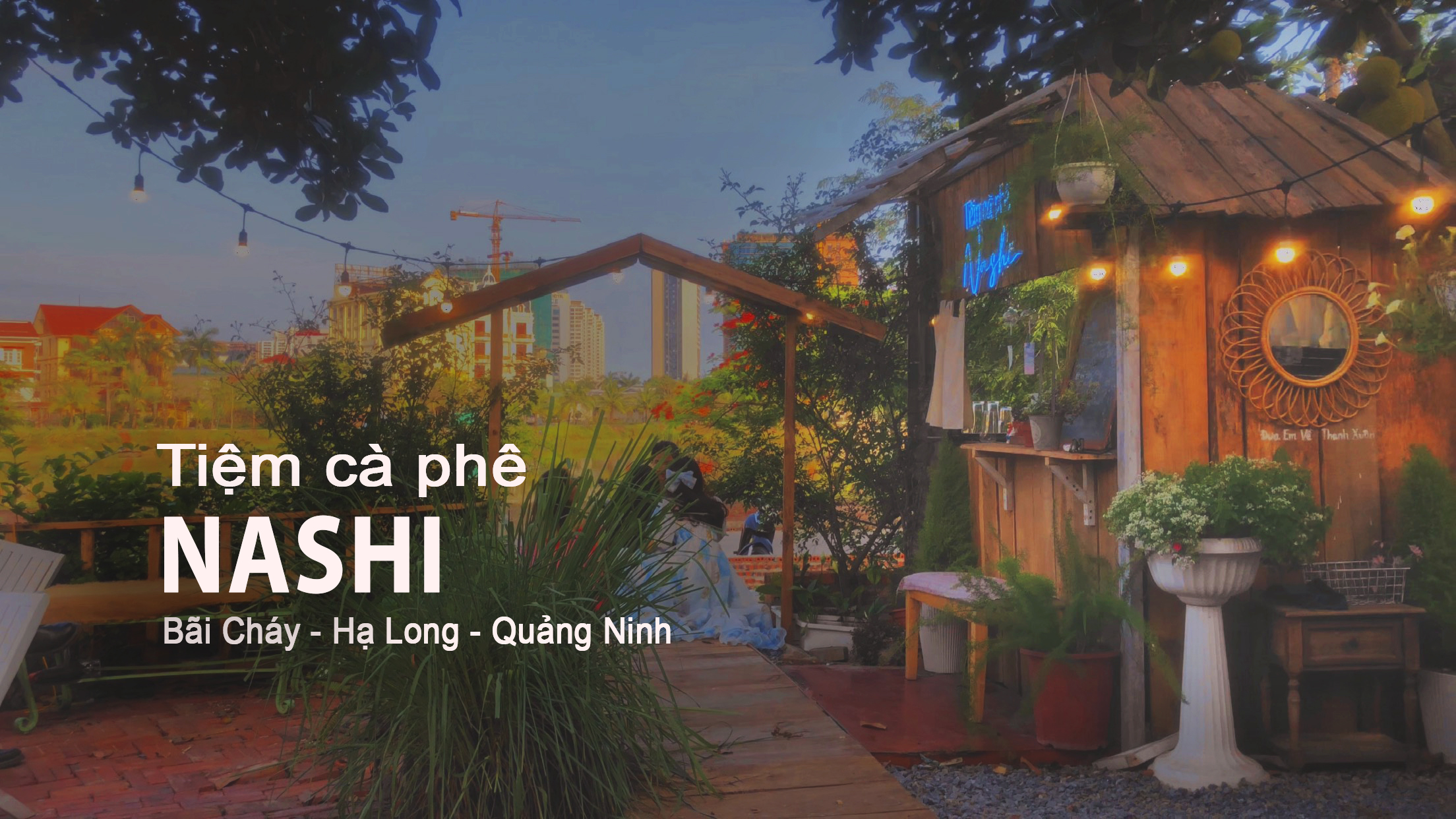 Khám phá phong cách thiết kế và không gian tiệm cà phê NASHI ở Bãi Cháy - Hạ Long - Quảng Ninh 2