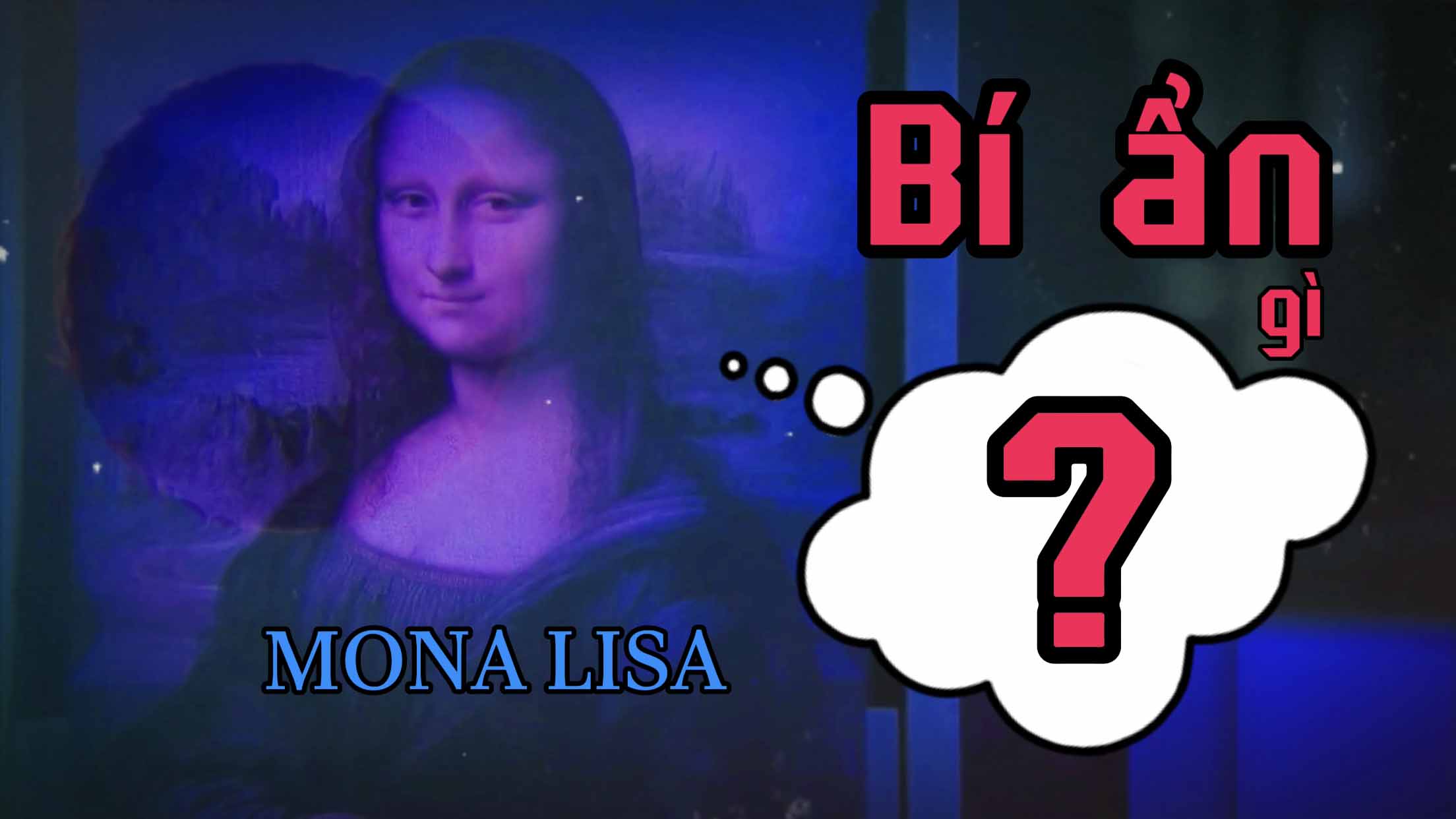 Bí ẩn trong bức tranh Mona Lisa của danh họa Leonardo da Vinci là gì?