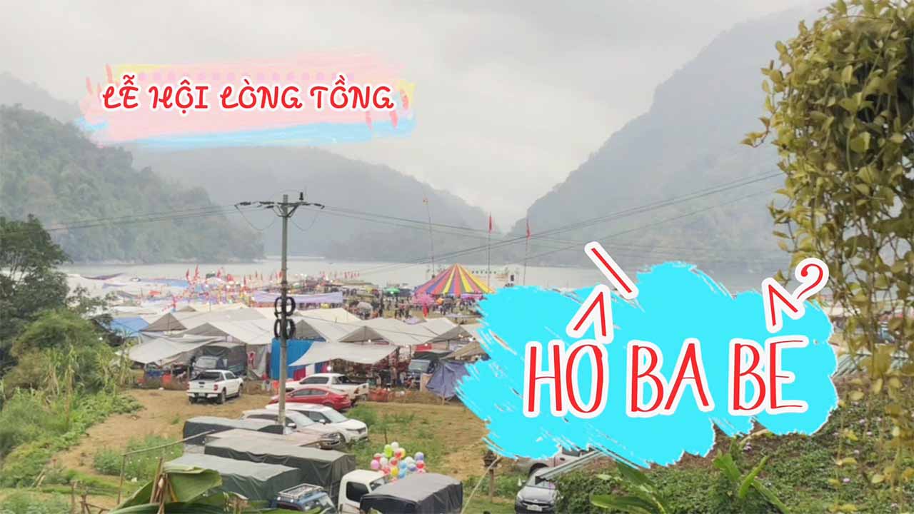 Visit LONG TONG FESTIVAL and explore the landscape of BA BE LAKE