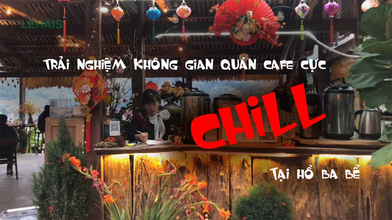 Experience the extremely chill cafe space at Ba Be Lake